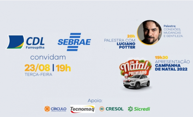 Palestra Conexões, Mudanças e Gentileza com Luciano Potter e Lançamento da Campanha Natal Premiado CDL