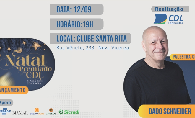 Lançamento da Campanha Natal Premiado CDL e Palestra com Dado Schneider