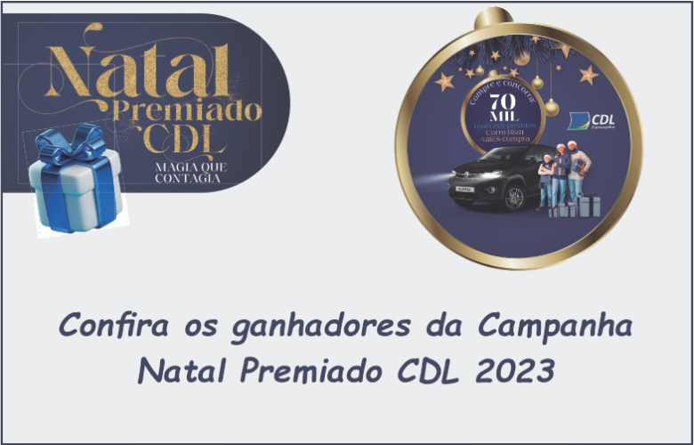 GANHADORES DA CAMPANHA NATAL PREMIADO CDL 2023