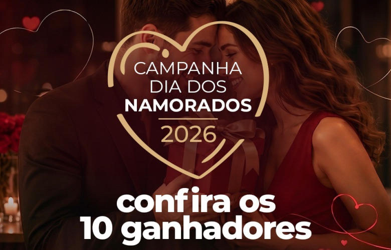 CAMPANHA DIA DOS NAMORADOS 2026